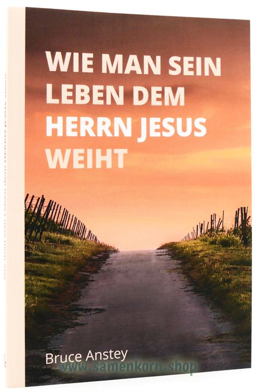 588541_Wie_man_sein_Leben_dem_Herrn_Jesus_weiht.jpg