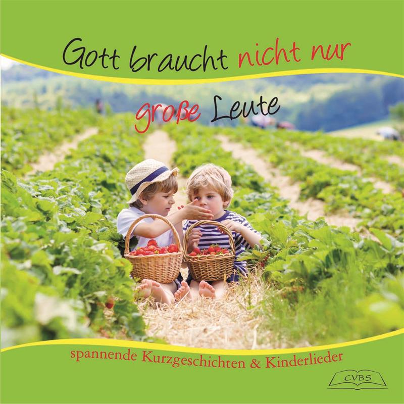 Gott_braucht_nicht_nur_grosse_Leute_vorne.jpg