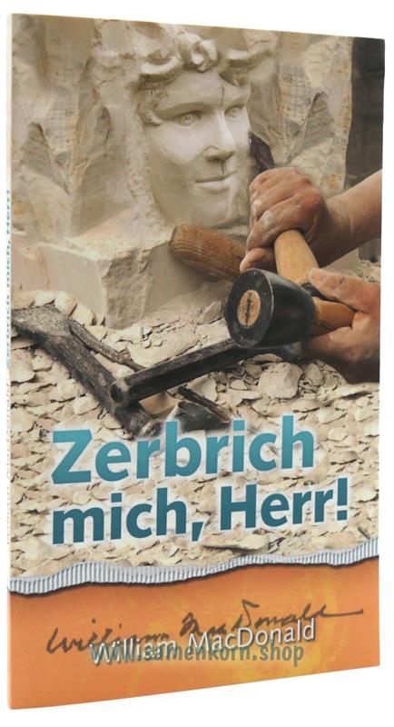 255112_Zerbrich_mich_Herr.jpg